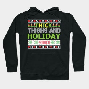 Thick Thighs and Holiday Vibes ugly christmas sweater Hoodie